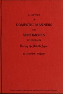A History of Domestic Manners and Sentiments in England During the Middle Ages by Thomas Wright
