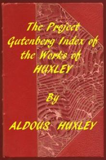 Index of the Project Gutenberg Works of Aldous Huxley by Aldous Huxley