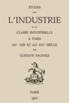 Études sur l'industrie et la classe industrielle à Paris au XIIIe et au XIVe siècle by Gustave Fagniez