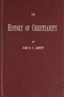The History of Christianity by John S. C. Abbott