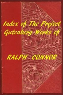 Index of the Project Gutenberg Works of Ralph Connor by Ralph Connor