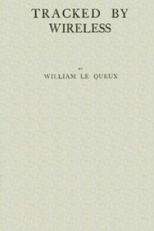 Tracked by Wireless by William le Queux