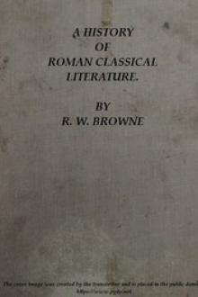 A History of Roman Classical Literature by R. W. Browne