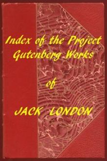 Index of the Project Gutenberg Works of Jack London by Jack London