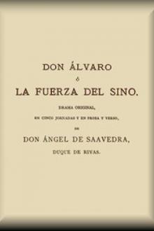 Don Álvaro o La fuerza del Sino by Angel de Saavedra, duque de Rivas
