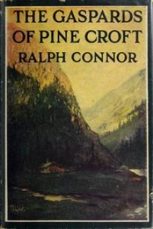 The Gaspards of Pine Croft by Ralph Connor