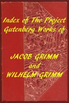 Index of the Project Gutenberg Works of the Brothers Grimm by Wilhelm Grimm, Jacob Grimm