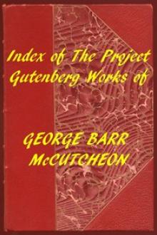 Index of the Project Gutenberg Works of George Barr McCutcheon by George Barr McCutcheon