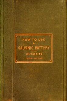 How to Use a Galvanic Battery in Medicine and Surgery by Herbert Tibbits