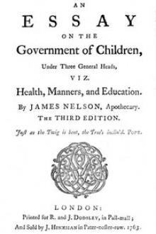 An essay on the government of children, under three general heads, viz by James Nelson