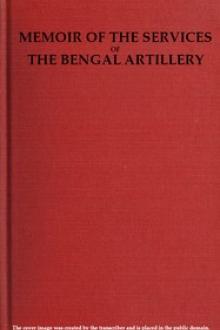 Memoir of the Services of the Bengal Artillery by E. Buckle