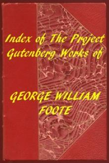 Index of the Project Gutenberg Works of George William Foote by George William Foote