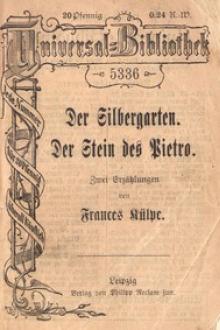 Der Silbergarten. Der Stein des Pietro. by Frances Külpe