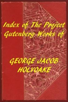 Index of the Project Gutenberg Works of George Jacob Holyoake by George Jacob Holyoake