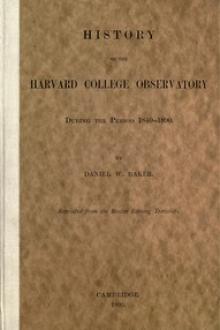 History of the Harvard College Observatory During the Period 1840-1890 by Daniel W. Baker