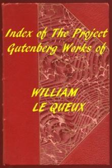Index of the Project Gutenberg Works of William Le Queux by William le Queux