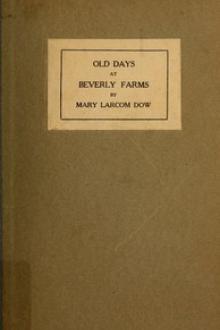 Old Days at Beverly Farms by Mary Larcom Dow