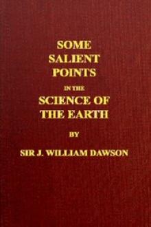 Some Salient Points in the Science of the Earth by Sir Dawson John William