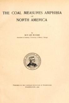 The Coal Measures Amphibia of North America by Roy Lee Moodie