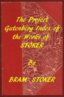 Index of The Project Gutenberg Works of Bram Stoker by Bram Stoker
