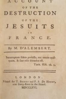 An Account of the Destruction of the Jesuits in France by Jean le Rond d' Alembert