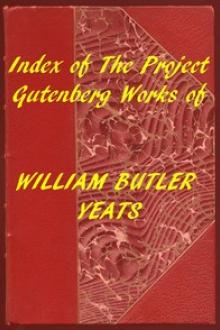 Index of the Project Gutenberg Works of William Butler Yeats by William Butler Yeats