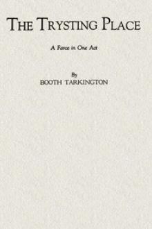 The Trysting Place by Booth Tarkington