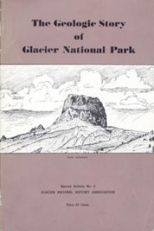 The Geologic Story of Glacier National Park by James L. Dyson