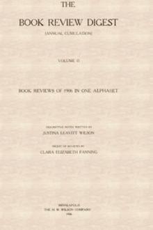 The Book Review Digest, Volume II, 1906 by Various