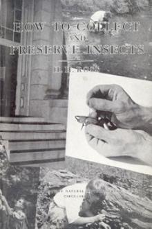 How to Collect and Preserve Insects by H. H. Ross