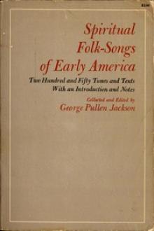 Spiritual Folk-Songs of Early America by George Pullen Jackson