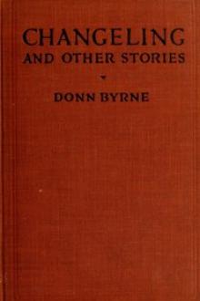 Changeling and Other Stories by Brian Oswald Donn-Byrne