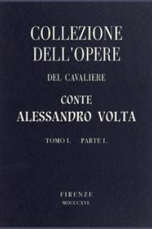 Collezione dell'opere del Cavaliere Conte Alessandro Volta - Tomo I by Alessandro Volta