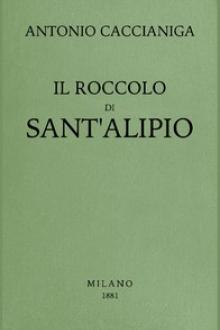 Il roccolo di Sant'Alipio by Antonio Caccianiga