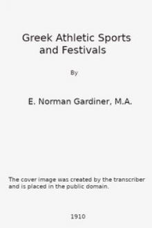 Greek Athletic Sports And Festivals by Edward Norman Gardiner