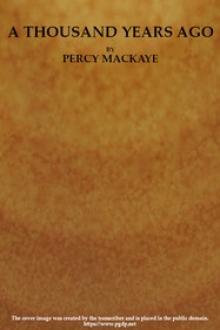A Thousand Years Ago by Percy MacKaye