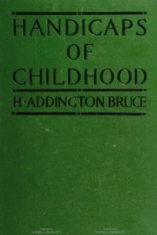 Handicaps of Childhood by H. Addington Bruce