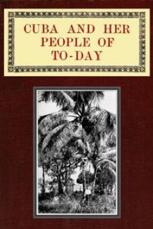 Cuba and Her People of To-day by C. H. Forbes-Lindsay