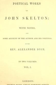 The Poetical Works of Skelton, Volume 1 by Alexander Dyce
