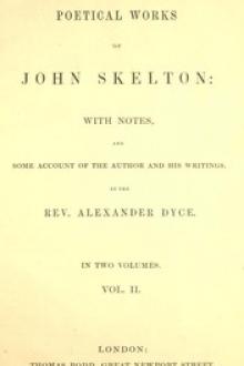 The Poetical Works of Skelton, Volume 2 by Alexander Dyce