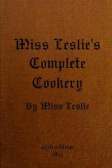 Miss Leslie's Complete Cookery by Eliza Leslie