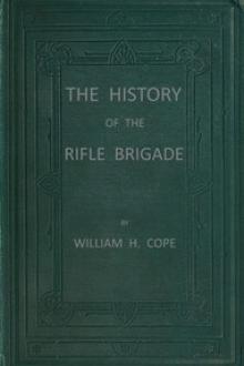 The History of the Rifle Brigade (the Prince Consort's Own) Formerly the 95th by William Henry Cope