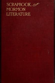 Scrap Book of Mormon Literature (Vol. 1 of 2) by Charles William Penrose, Orson Pratt, B. H. Roberts, Parley P. Pratt
