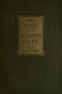 The Girl of the Golden Gate by William Brown Meloney