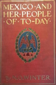 Mexico and Her People of To-day by Nevin Otto