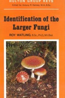Identification of the Larger Fungi by Roy Watling
