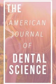 The American Journal of Dental Science, Vol by Various