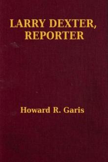 Larry Dexter, Reporter by Howard R. Garis