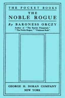 The Noble Rogue by Baroness Emmuska Orczy Orczy