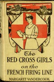 The Red Cross Girls on the French Firing Line by Margaret Vandercook